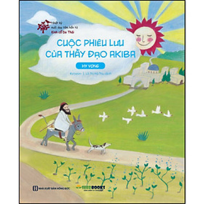 Nhật ký nuôi dạy tâm hồn từ Kinh cổ Do Thái: Cuộc phiêu lưu của thầy đạo Akiba