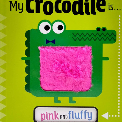 My Crocodile Is … Pink And Fluffy
