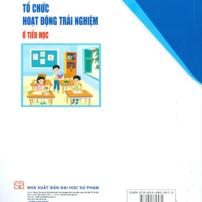 Tổ chức hoạt động trải nghiệm ở Tiểu học - Phó Đức Hòa, Vũ Thị Lan Anh