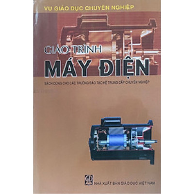 Giáo trình máy điện (sách dùng cho các trường đào tạo hệ trung cấp chuyên nghiệp)