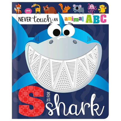 Sách ngoại văn: Never Touch An Animal Abc - S Is For Shark