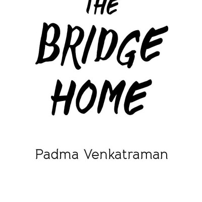 The Bridge Home By Padma Venkatraman