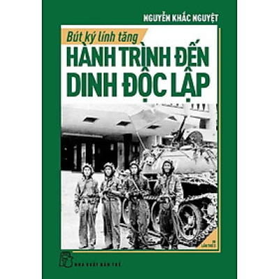 Bút Ký Lính Tăng: Hành Trình Đến Dinh Độc Lập (Tái bản năm 2024)