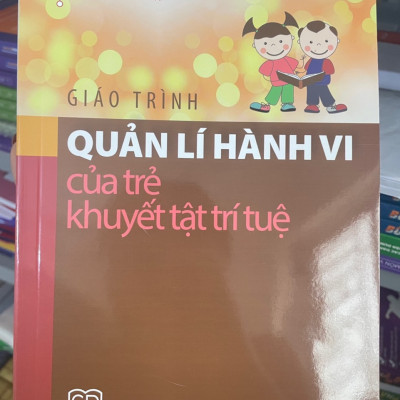 Sách Giáo Trình Quản Lí Hành Vi Của Trẻ Khuyết Tật Trí Tuệ