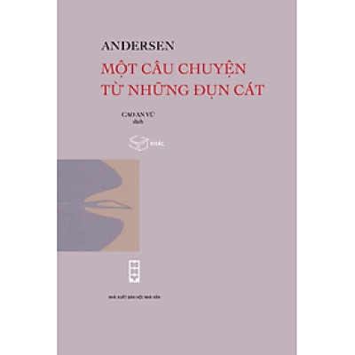 Một câu chuyện từ những đụn cát - Hans Christian Andersen - Cao An Vũ dịch