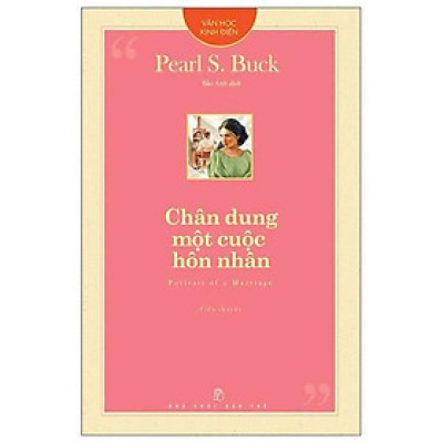 Sách - Văn Học Kinh Điển - Chân Dung Một Cuộc Hôn Nhân - Pearl S. Buck - NXB Trẻ