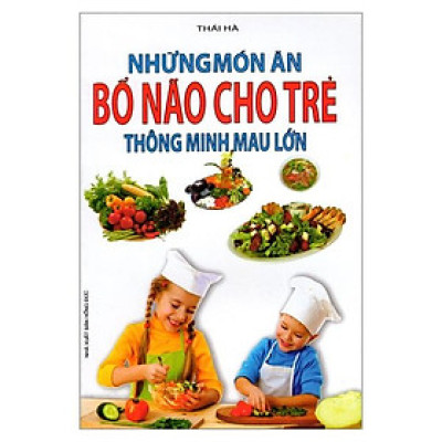 Những Món Ăn Bổ Não Cho Trẻ Thông Minh Mau Lớn