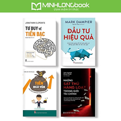 Sách: Combo Tài Chính Thông Minh (Những Sát Thủ Hàng Loạt Trong Giới Tài Chính + Đầu Tư Hiệu Quả + Tư Duy Về Tiền Bạc + Đừng Để Tiền Ngủ Yên Trong Túi)