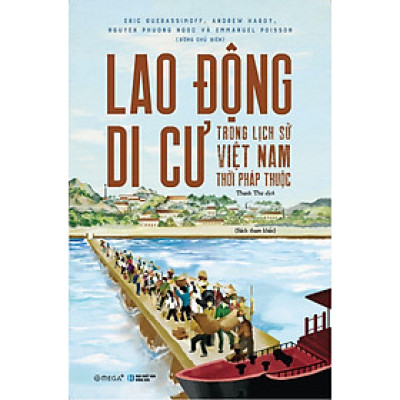 Lao động di cư trong lịch sử Việt Nam thời Pháp thuộc - Bản Quyền
