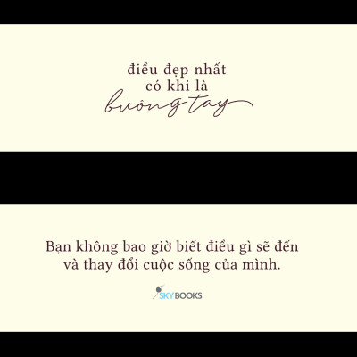 Sách Skybooks - Điều Đẹp Nhất Có Khi Là Buông Tay