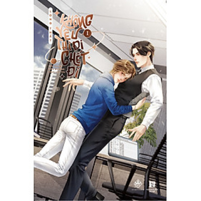 Không Yêu Thì Đi Chết Đi