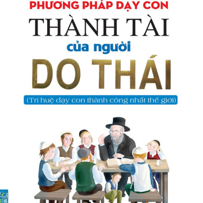 Phương Pháp Dạy Con Thành Tài Của Người Do Thái (Tái Bản 2023)