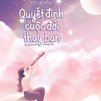 Không Ai Có Quyền Quyết Định Cuộc Đời Thay Bạn