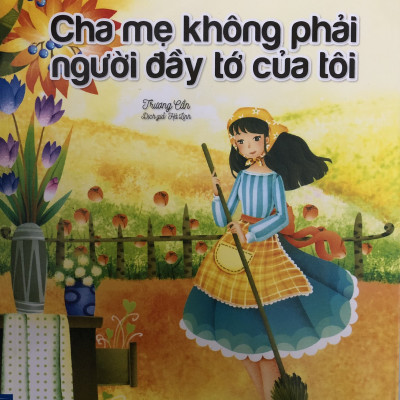 Nhật ký trưởng thành của những đứa trẻ ngoan - Hai cuốn Cha mẹ không phải người đầy tớ của tôi và Làm một người trung thực