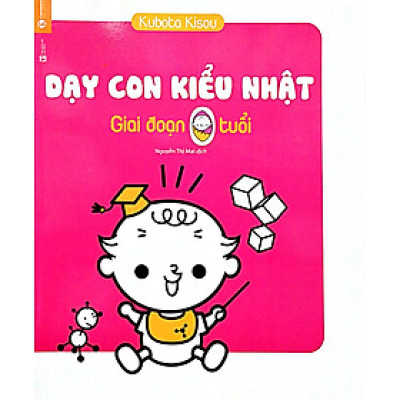 Dạy Con Kiểu Nhật - Giai Đoạn 0 Tuổi