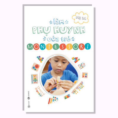 Sách - Làm phụ huynh của trẻ Montessori - Thái Hà Books