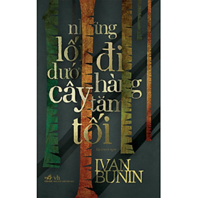 Những Lối Đi Dưới Hàng Cây Tăm Tối (Tái Bản)