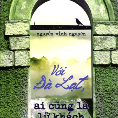 Với Đà Lạt Ai Cũng Là Lữ Khách