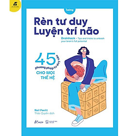 Sách - Rèn Tư Duy – Luyện Trí Não (45 Phương Pháp Tư Duy Sâu Cho Mọi Thế Hệ)