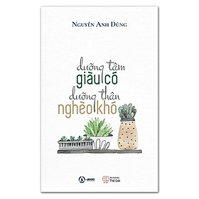 Sách: Dưỡng tâm giàu có dưỡng thân nghèo khó