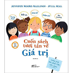 Cuốn Sách Tươi Tắn Về Giá Trị - Khám Phá 44 Giá Trị Tốt Lành