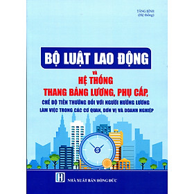 Bộ Luật Lao Động - Chính Sách Tiền Lương - Hướng Dẫn Chi Tiết Thi Hành Luật Bảo Hiểm Xã Hội, Bảo Hiểm Thất Nghiệp, Bảo Hiểm Y Tế, Bảo Hiểm Tai Nạn Và An Toàn Vệ Sinh Lao Động Mới Nhất