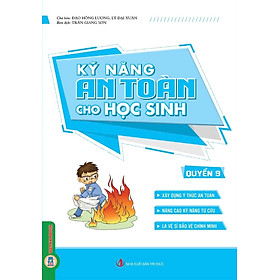 Kỹ Năng An Toàn Cho Học Sinh, Quyển 9 - Vietnambook