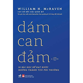 Dám Can Đảm - 10 Bài Học Để Đạt Được Những Thành Tựu Phi Thường
