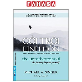 Cởi Trói Linh Hồn - Cuốn Sách Giúp Người Đọc Vượt Qua Giới Hạn Của Chính Mình (Tái Bản 2022)