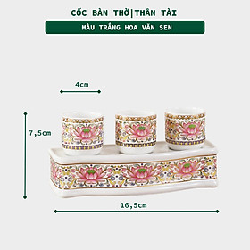 Bộ 3 Ly Cốc Thờ Cúng Bàn Thờ Thần Tài Thổ Địa Gốm Sứ Cao Cấp Cao 7,5cm Hoa Văn Sen 3 Lành