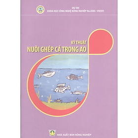 Sách - Kỹ Thuật Nuôi Ghép Cá Trong Ao - NXB Nông Nghiệp