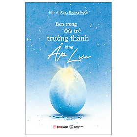 Bên Trong Đứa Trẻ Trưởng Thành Bằng Áp Lực
