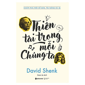 Cuốn Sách Hay Về Những Khám Phá Mới Về Gen, Tài Năng và IQ: Thiên Tài Trong Mỗi Chúng Ta ; Tặng Kèm BookMark