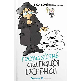 Những Mẩu Chuyện Hài Hước Trong Xử Thế Của Người Do Thái (Tái bản năm 2024)