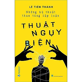 Sách - Thuật Ngụy Biện - Lê Tiến Thành - VanLangBooks