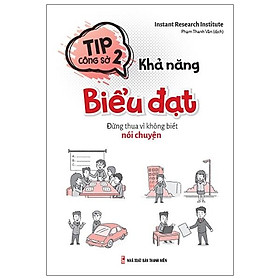 Tip công sở 2 - Khả năng biểu đạt - Đừng thua vì không biết nói chuyện