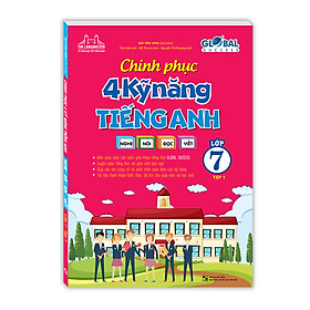 GLOBAL SUCCESS Chinh phục 4 kỹ năng tiếng anh nghe - nói - đọc - viết lớp 7 tập 1
