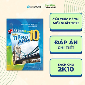 Sách - Đề Thi Tuyển Sinh Vào Lớp 10 Môn Tiếng Anh (Có đáp án)