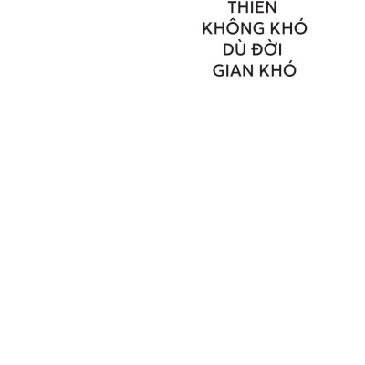 Thiền Không Khó Dù Đời Gian Khó - Dùng Sự Im Lặng Để Thay Đổi Thế Giới