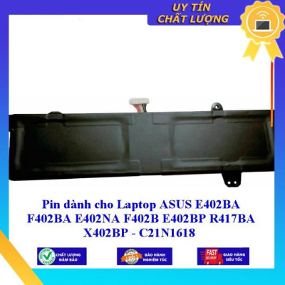 Pin dùng cho Laptop ASUS E402BA F402BA E402NA F402B E402BP R417BA X402BP - C21N1618 - Hàng Nhập Khẩu New Seal