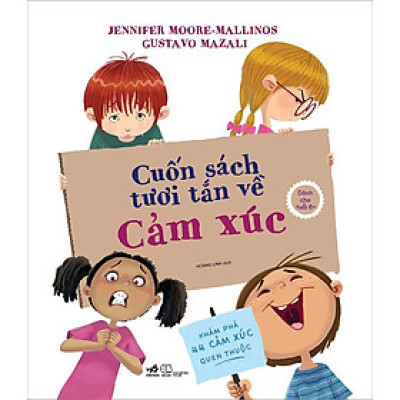 Cuốn Sách Tươi Tắn Về Cảm Xúc - Khám Phá 44 Cảm Xúc Quen Thuộc