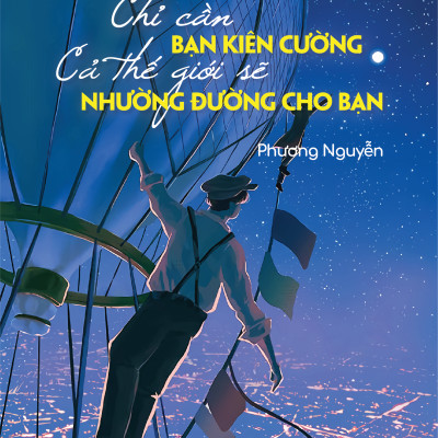 Sách - Thay Đổi Bản Thân, Làm Chủ Cuộc Đời - Chỉ Cần Bạn Kiên Cường Cả Thế Giới Sẽ Nhường Đường Cho Bạn