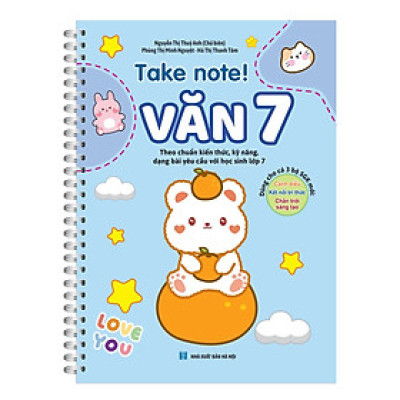 Take Note - Văn 7 - Dùng Cho Cả 3 Bộ SGK Mới