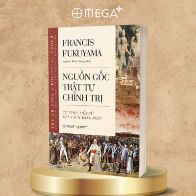 Combo Nguồn Gốc Trật Tự Chính Trị + Trật Tự Chính Trị Và Suy Tàn Chính Trị