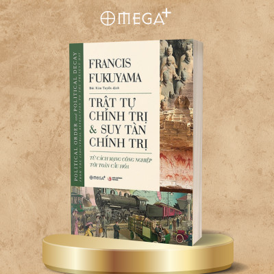 Combo Nguồn Gốc Trật Tự Chính Trị + Trật Tự Chính Trị Và Suy Tàn Chính Trị
