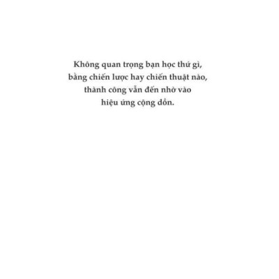 Hiệu Ứng Cộng Dồn Sức Mạnh Của Những Điều Nhỏ Nhặt Lớn Lao
