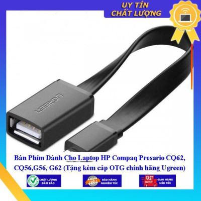 Bàn Phím dùng cho Laptop HP Compaq Presario CQ62 CQ56 G56 G62 (Tặng kèm cáp OTG  Ugreen)  - Hàng Nhập Khẩu New Seal