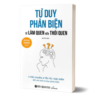 Tư Duy Phản Biện: Từ Làm Quen Đến Thói Quen