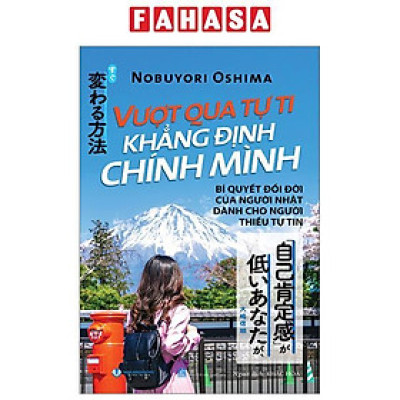 Vượt Qua Tự Ti - Khẳng Định Chính Mình (Tái Bản 2024)