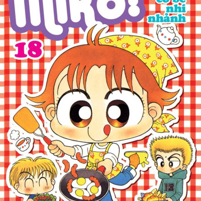 Nhóc Miko! Cô Bé Nhí Nhảnh - Tập 18 (Tái Bản 2023)